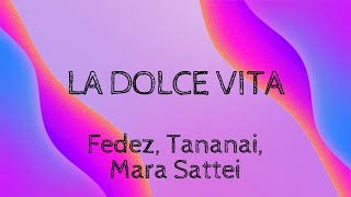 Fedez, Tananai, Mara Sattei - LA DOLCE VITA (Lyrics) (Testo)