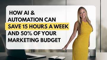 Stop Wasting Time: How AI & Automation Can Save 15 Hours a Week and 50% of Your Marketing Budget