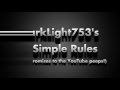 Darklight753s 5 simple rules