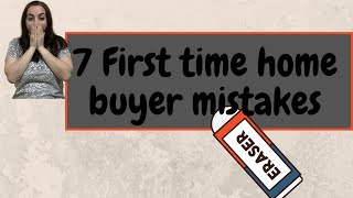 7 MISTAKES FIRST TIME HOME BUYER MAKE I FIRST TIME HOME BUYER MISTAKES