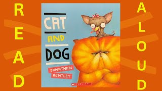 Read Aloud: Cat and Dog by Jonathan Bentley