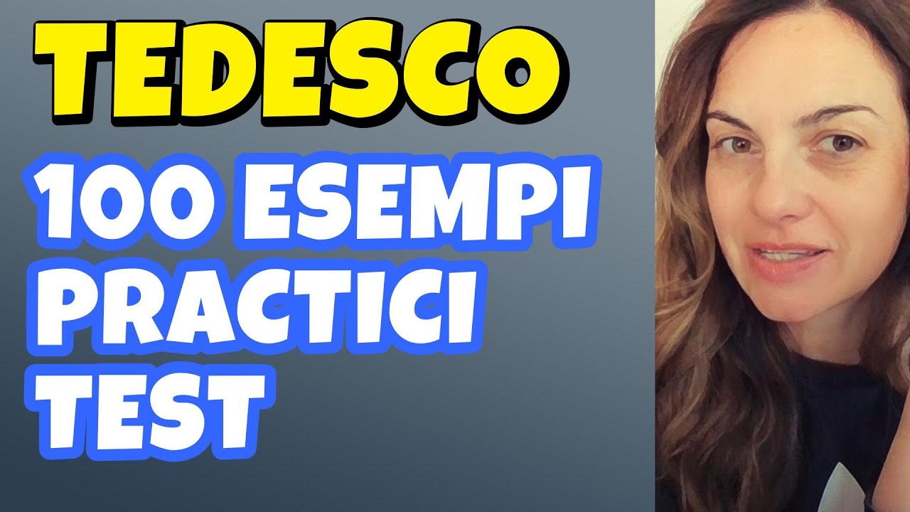 TEDESCO -  100 FRASI PER ESECITARTI - ESEMPI PRACTICI