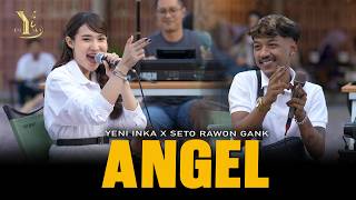 Yeni Inka X Seto Rawon Gank - ANGEL ( Music Yi Production)