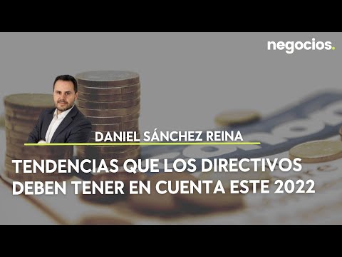 Tendencias que los directivos deben tener en cuenta este 2022