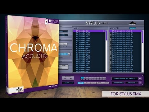 Chroma Acoustic - New Library for Stylus RMX