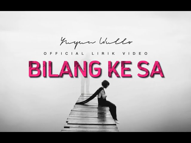 Bilang ke Sa - Yuyun Wulo 🎶 Official Lyric Video class=