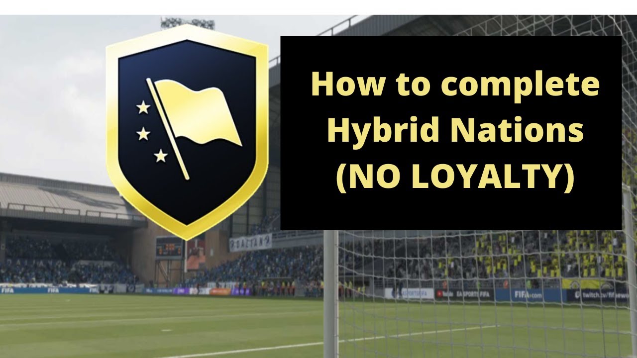 HOW TO COMPLETE HYBRID NATIONS (NO LOYALTY NEEDED!)