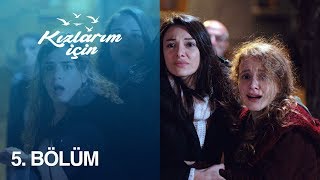 Kızlarım İçin 5. Bölüm (5 DK.)