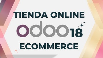 Cómo crear un sitio web, tienda online o eCommerce en Odoo 18 | Tutoriales Odoo