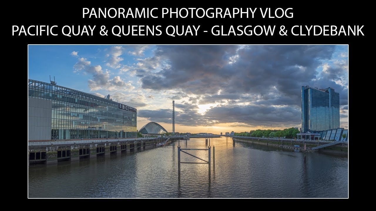 Panoramic Photography Vlog Pacific Quay & Queens Quay Glasgow