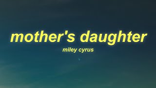 Miley Cyrus – Mothers Daughter (Lyrics)