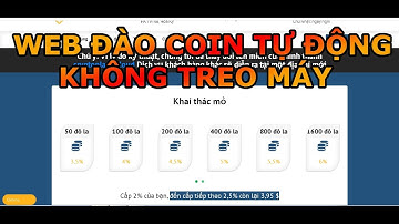 WEB ĐÀO COIN TỰ ĐỘNG KHÔNG TREO MÁY - RÚT TIỀN UY TÍN & APP/10K