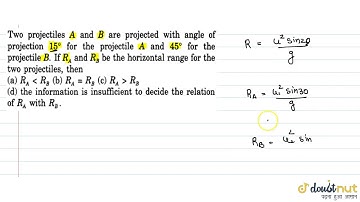 Two projectiles A and B are projected with angle of projection B. If `R_A and R_B` be the horizo...
