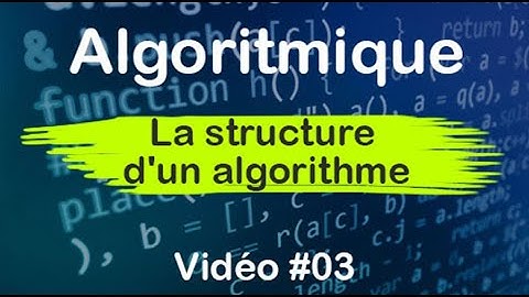 Algorithmique #03 : La structure d