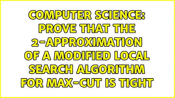 Prove that the 2-approximation of a modified local search algorithm for max-cut is tight