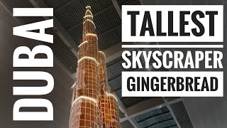 Biggest & Highest Gingerbread house Burj Khalifa skyscraper World record Dubai Airport