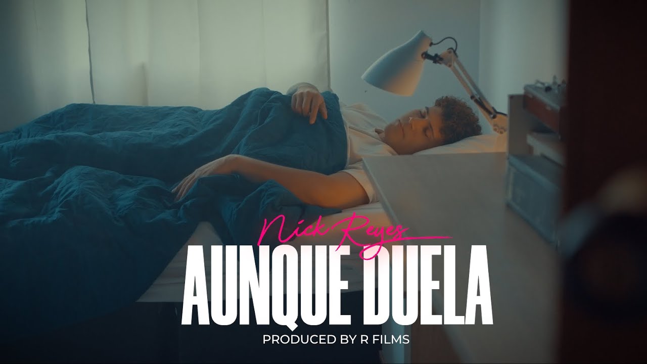 Nick Reyes - AUNQUE DUELA (VIDEO OFICIAL)