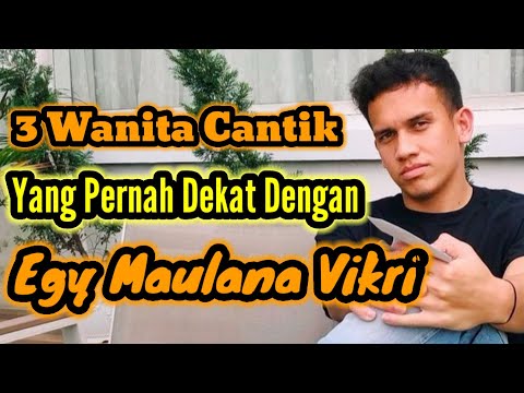 abang88 x bigboss777 - 3 WANITA CANTIK YANG PERNAH DEKAT DENGAN EGY MAULANA VIKRI