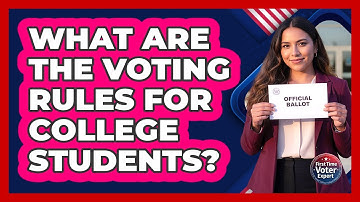 What Are The Voting Rules For College Students? - First Time Voter Expert