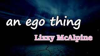 Lizzy McAlpine - ​an ego thing (Lyrics)