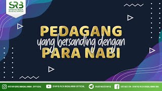 Pedagang Yang Bersanding Dengan Para Nabi - Ustadz Dr. Syafiq Riza Basalamah, M.A.