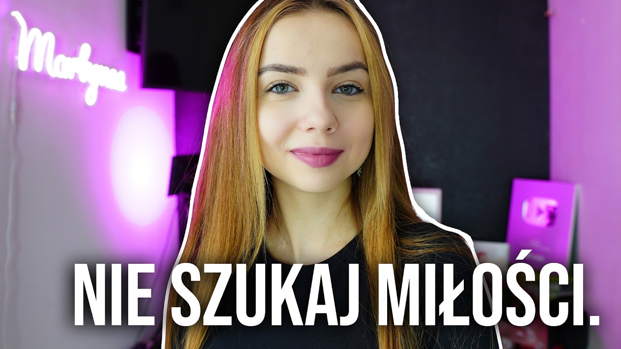 NIE SZUKAJ MIŁOŚCI NA SIŁĘ.