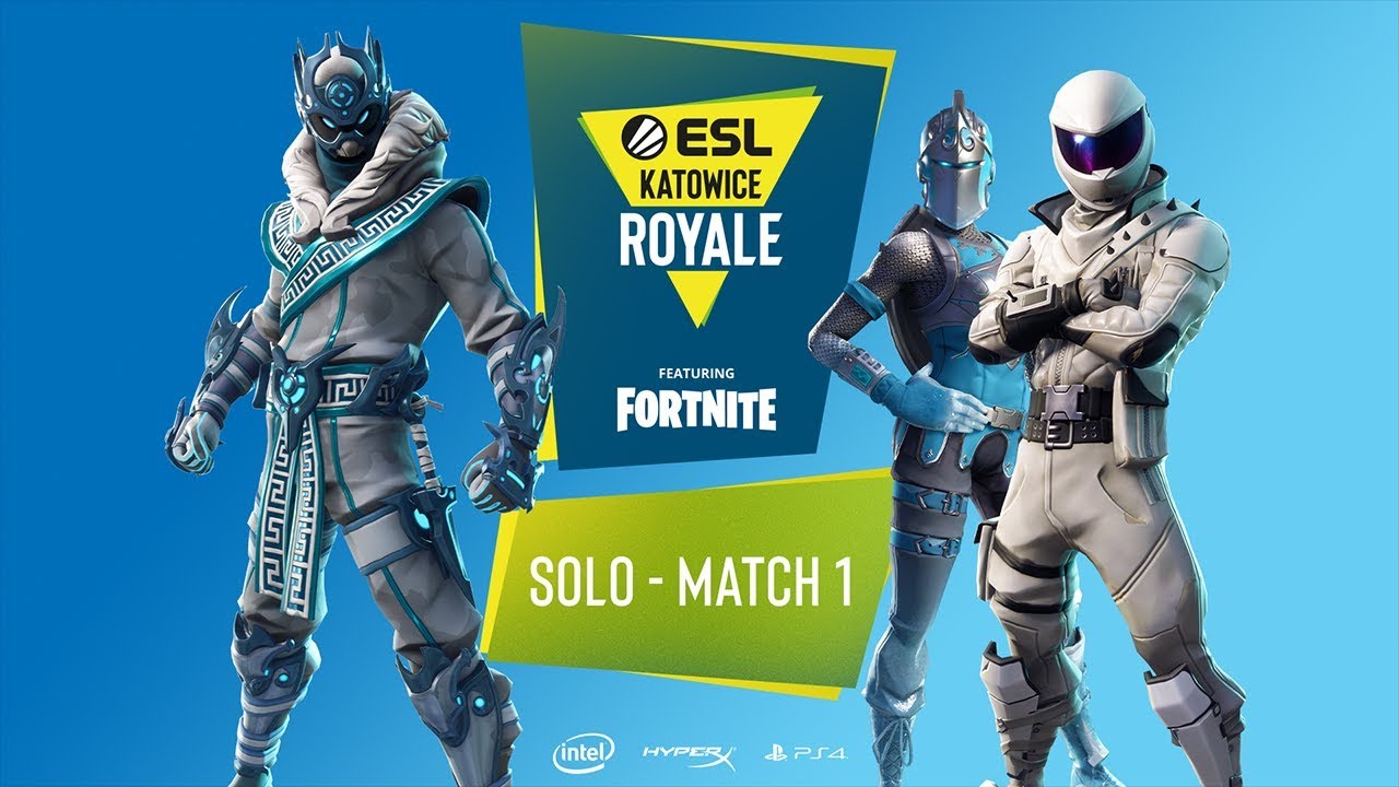 ESL Katowice Royale feat. Fortnite 2019 - Week 2 - Solo Match 1