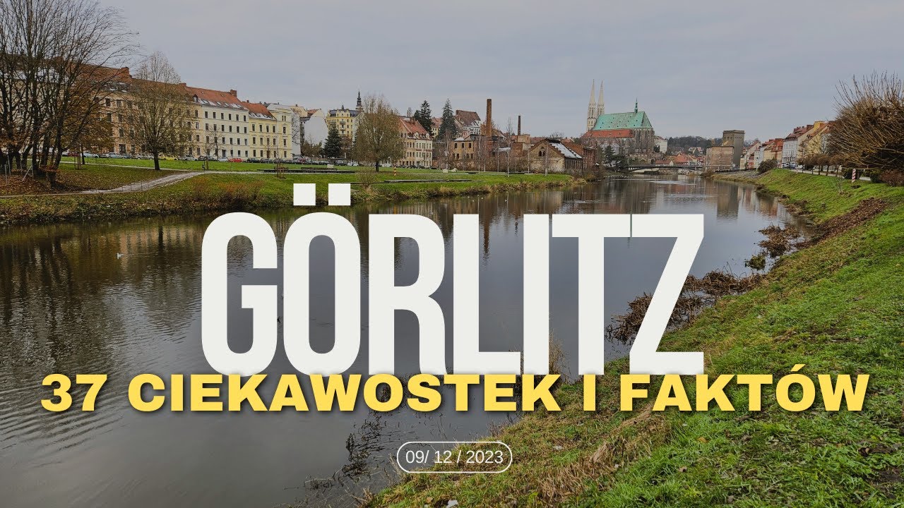 Görlitz. Ciekawostki i miejsca do odwiedzenia