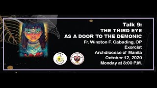 Talk 9 The Occult Third EyeOctober 12, 2020 Fr Winston Cabading,OP