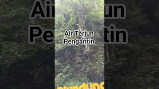 Air Terjun Pengantin