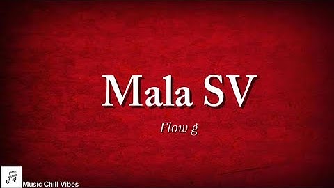 Thumbnail of Flow G - Mala SV (Lyrics)