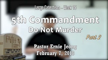 Large Catechism: Fifth Commandment - Murder (Part 2)