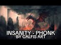 Insanity  phonk by calfis art