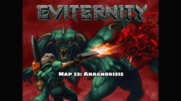 Eviternity - Map 32: Anagnorisis