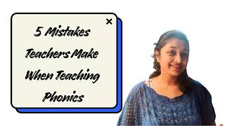 5 Mistakes Teachers Make When Teaching Phonics I Common Mistakes to teach Phonics