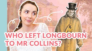 Why Will Mr Collins Inherit Longbourn? Entails in Pride and Prejudice and Jane Austen