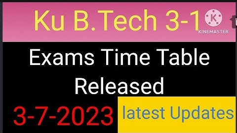 ku B.Tech 3-1 Sem Exams Time Table Released Non cbcs supply Exams Time Table Released Today 2023/ //