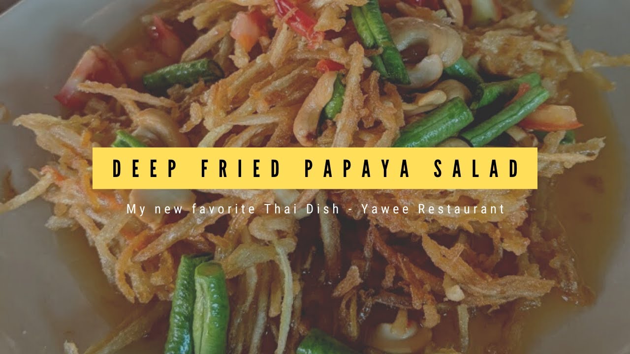 The best meal on Ko Lanta Island! Deep Fried Papaya Salad at Yawee Restaurant YouTube