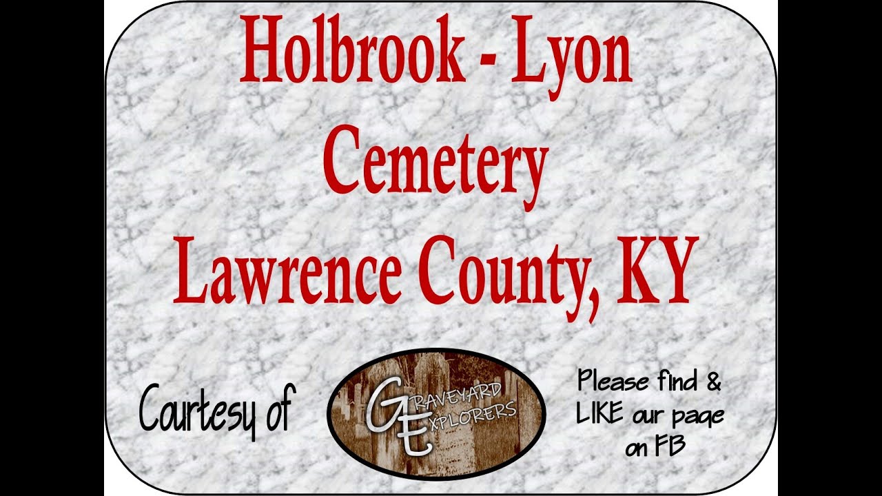 Holbrook Lyon Cemetery, Lawrence County, KY YouTube