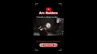 Arc Raiders Friendly Lobbies