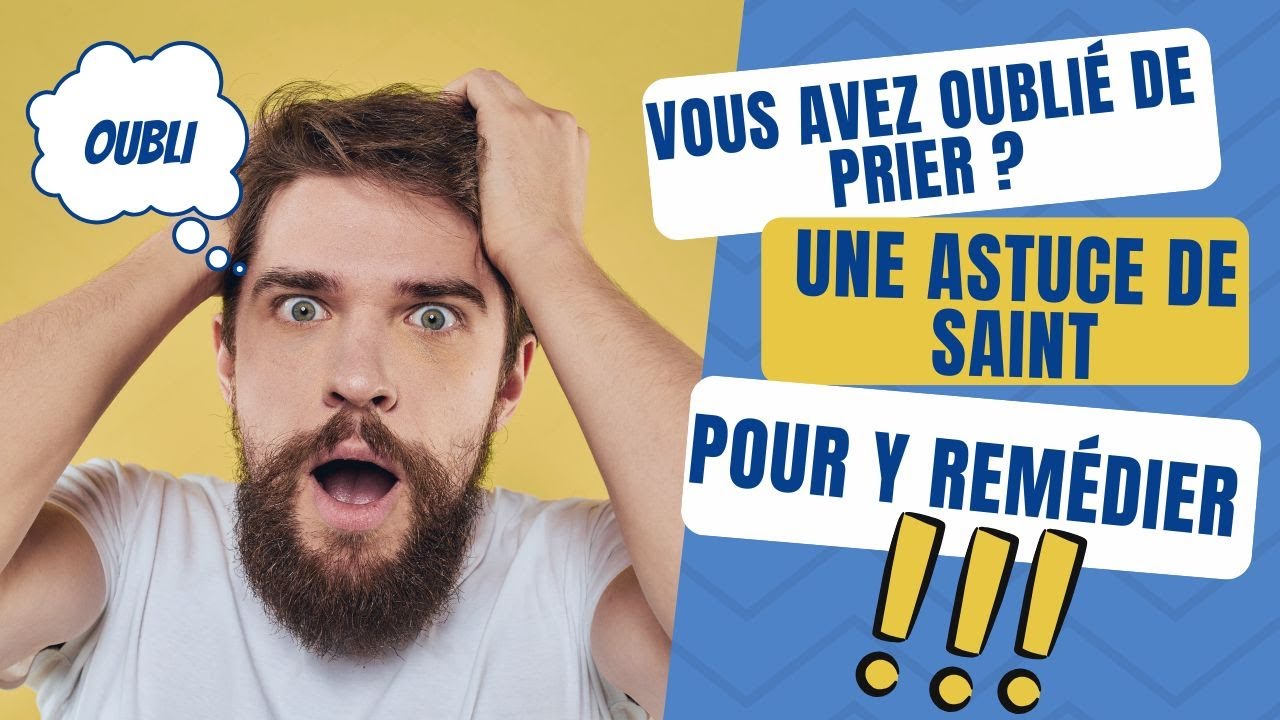 Vous avez oublié de prier ? Une astuce de saint pour y remédier - YouTube