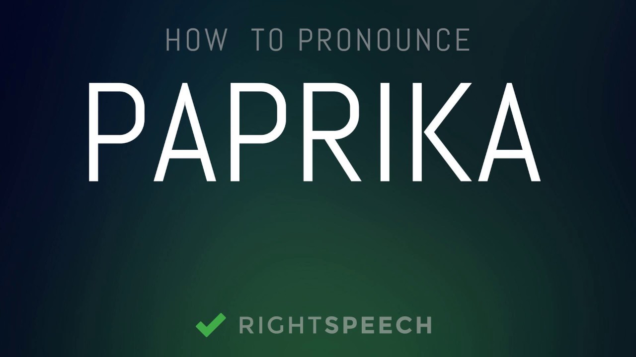 Paprika How to pronounce Paprika YouTube