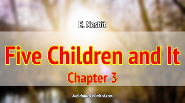 Five Children and It Audiobook Chapter 3 with subtitles
