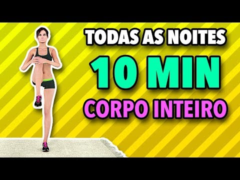 Faça Este Treino Todas as Noites - 10 Minutos Com o Corpo Inteiro Para Ficar em Forma