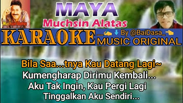 MAYA Muchsin Alatas ORIGINAL KARAOKE Tanpa Vokal