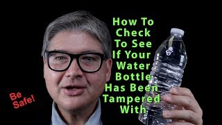 How To Check To See If Your Water Bottle Has Been Tampered With