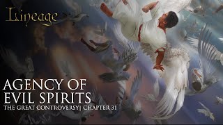 Agency of Evil Spirits | The Great Controversy | Chapter 31 | Lineage