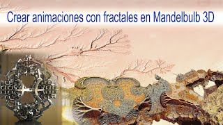 Tutorial para crear animaciones con fractales en Mandelbulb 3D Contenidos Artísticos y Audiovisuales screenshot 2