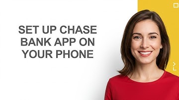 Set Up Chase Bank App On Your Phone - AshleyHowTo
