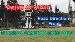 VLOG : Cameron Highlands from Kuantan (Drive at Night)